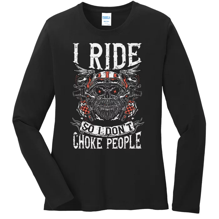 Motorcycle Biker I Ride So I Dont Choke Skull Ladies Long Sleeve Shirt