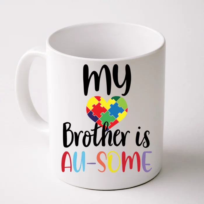 My Brother Is Ausome Autism Awareness Month Front & Back Coffee Mug