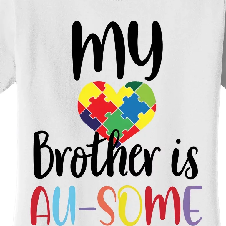 My Brother Is Ausome Autism Awareness Month Women's T-Shirt