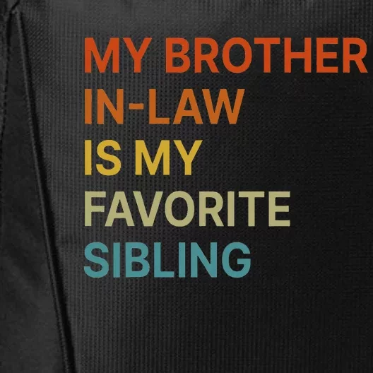 My BrotherInLaw Is My Favorite Sibling Funny Family City Backpack