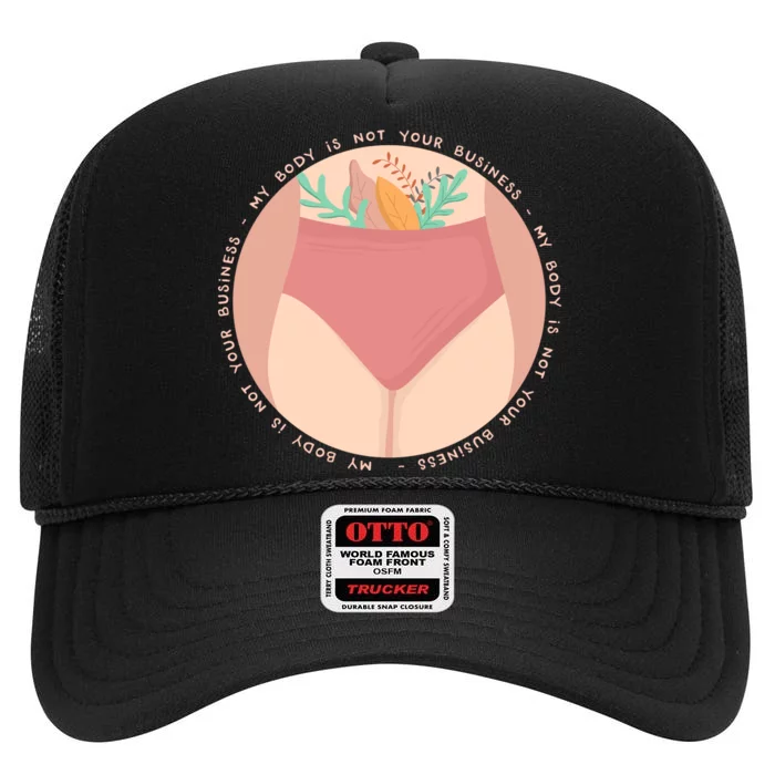 My Body Is Not Your Business High Crown Mesh Trucker Hat