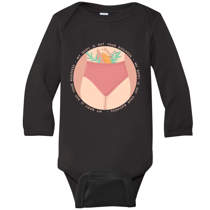 My Body Is Not Your Business Baby Long Sleeve Bodysuit