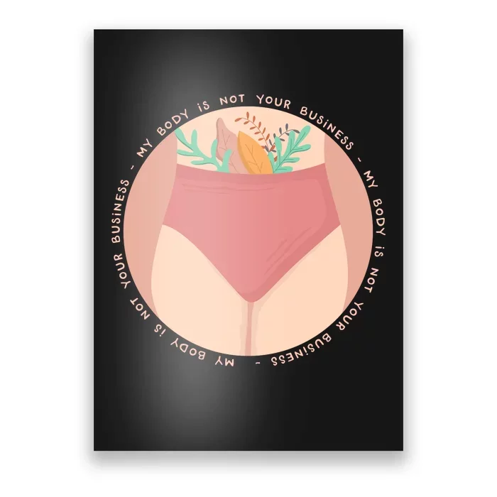 My Body Is Not Your Business Poster