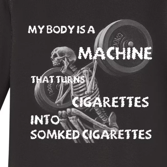 My Body Is A Machine That Turns Cigarettes Into Smoked Cigar Baby Long Sleeve Bodysuit