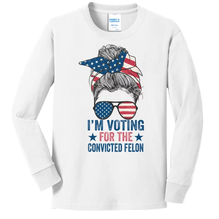 Messy Bun IM Voting For The Convicted Felon For Women Kids Long Sleeve Shirt