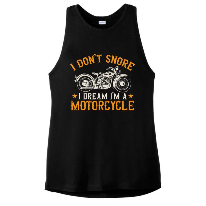 Motorcycle Biker I DonT Snore I Dream IM A Motorcycle Ladies Tri-Blend Wicking Tank