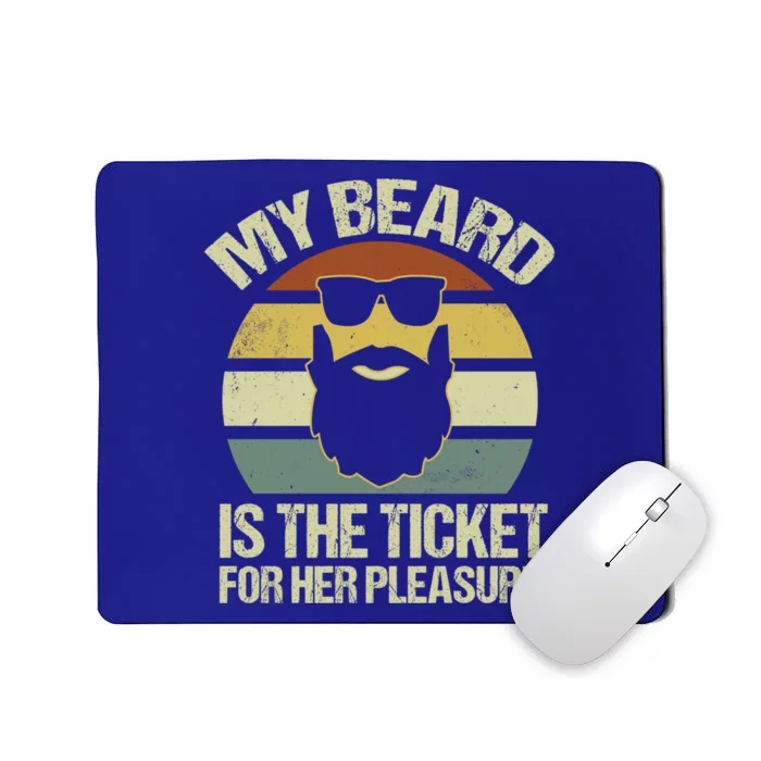 My Beard Is The Ticket For Her Pleasure Bearded Gift Mousepad