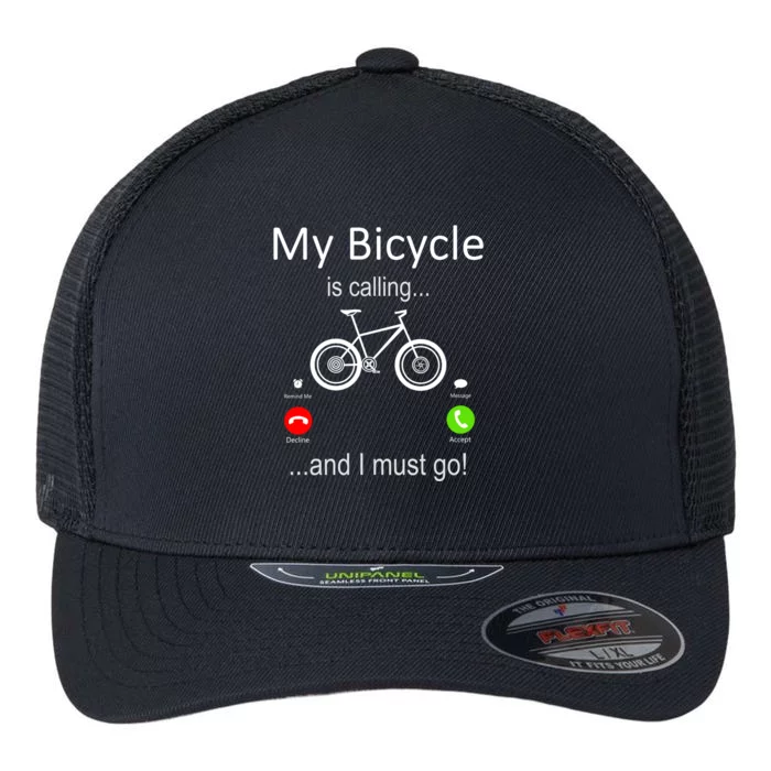 My Bicycle Is Calling And I Must Go Flexfit Unipanel Trucker Cap