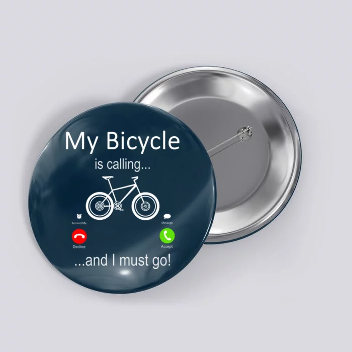 My Bicycle Is Calling And I Must Go Button