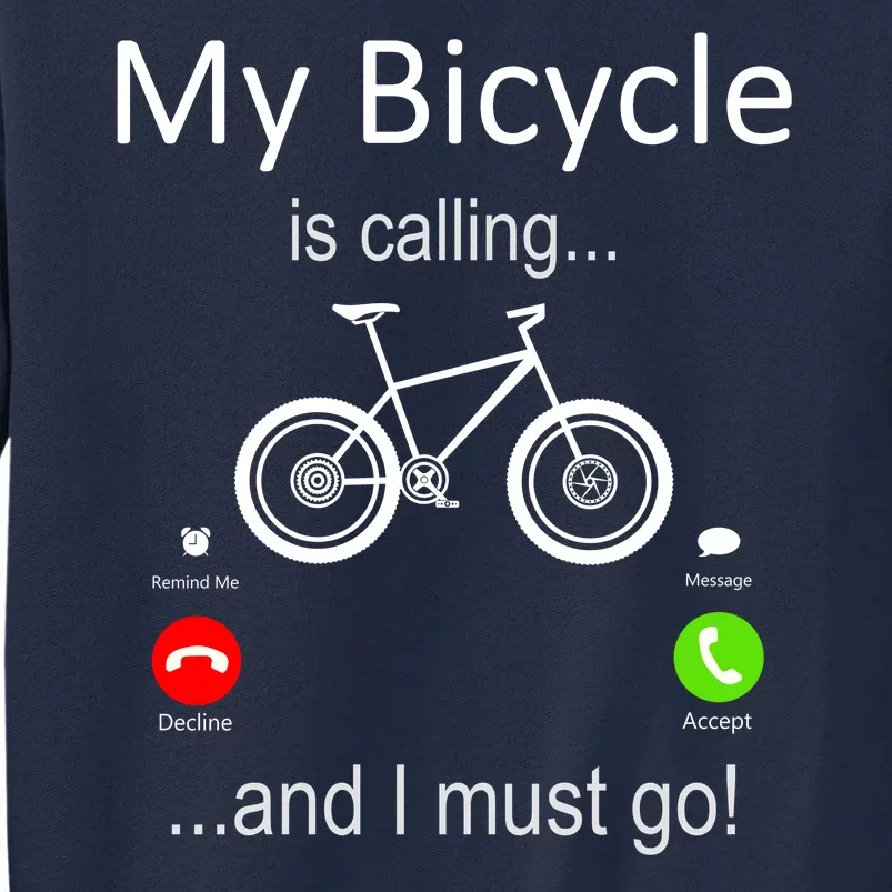 My Bicycle Is Calling And I Must Go Tall Sweatshirt