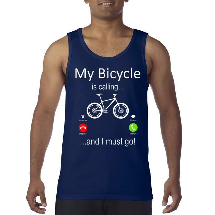 My Bicycle Is Calling And I Must Go Tank Top