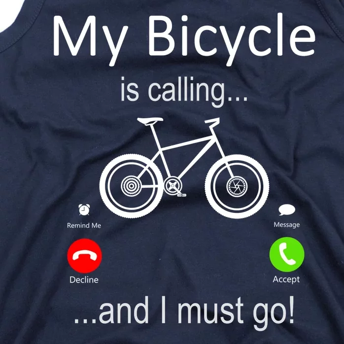 My Bicycle Is Calling And I Must Go Tank Top