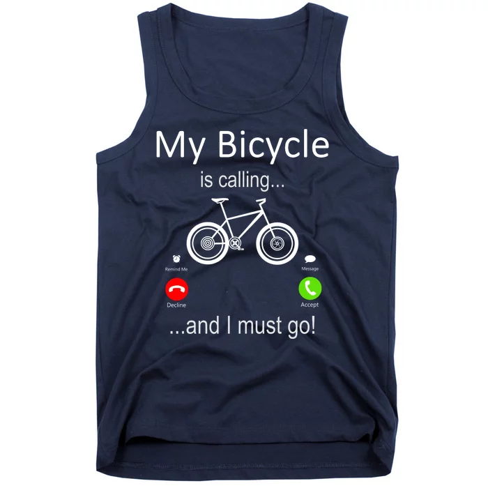 My Bicycle Is Calling And I Must Go Tank Top