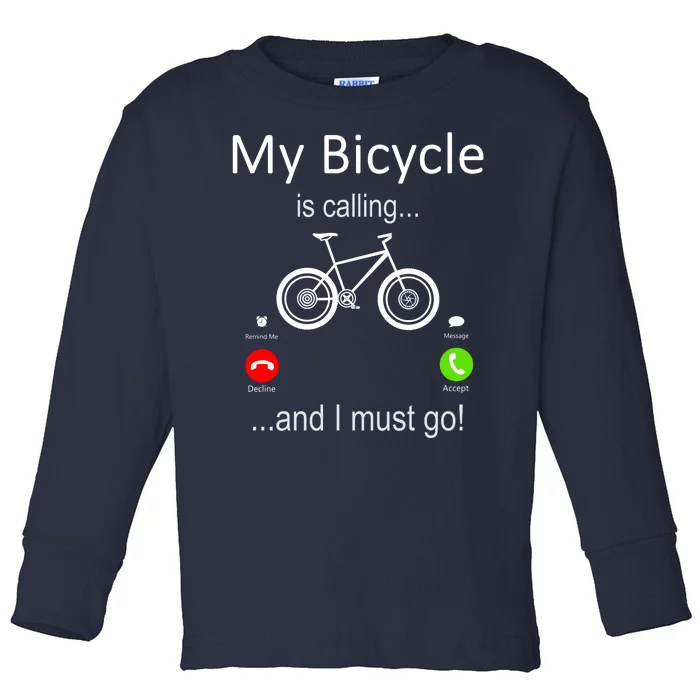 My Bicycle Is Calling And I Must Go Toddler Long Sleeve Shirt