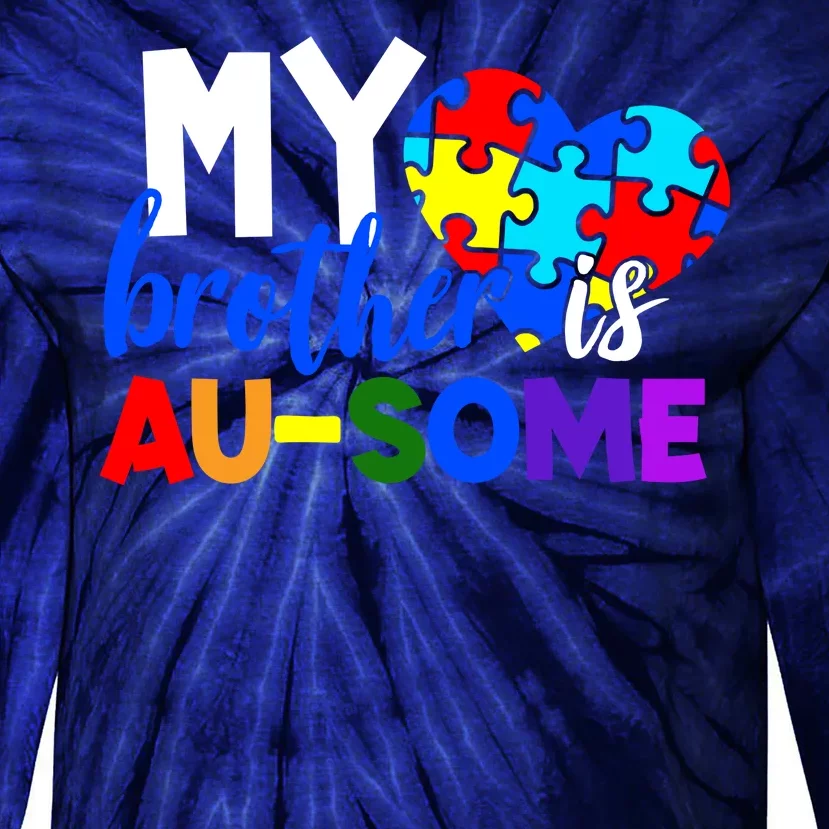 My Brother Is Ausome Autism Awareness Tie-Dye Long Sleeve Shirt