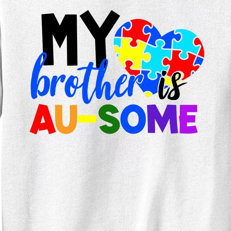 My Brother Is Ausome Autism Awareness Sweatshirt