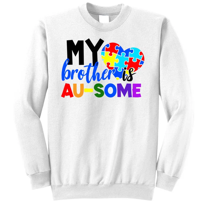 My Brother Is Ausome Autism Awareness Sweatshirt