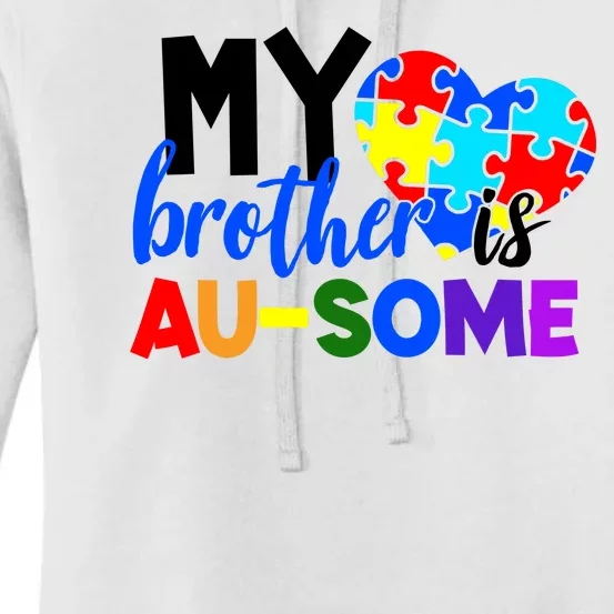 My Brother Is Ausome Autism Awareness Women's Pullover Hoodie