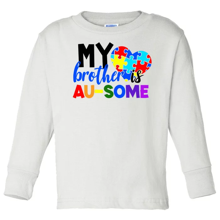 My Brother Is Ausome Autism Awareness Toddler Long Sleeve Shirt