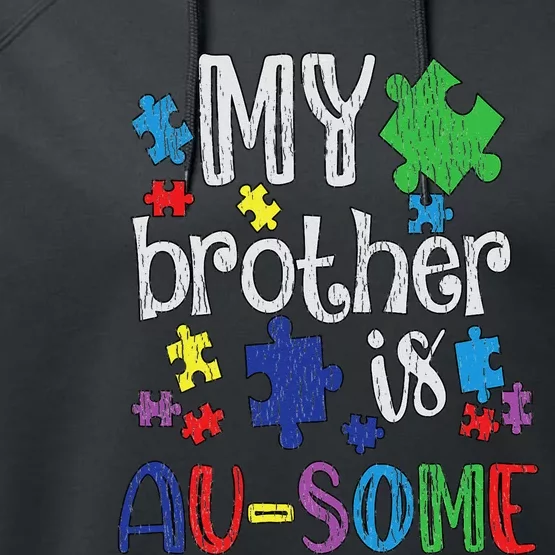 My Brother Is Awesome Sister Autistic  Autism Awareness Performance Fleece Hoodie