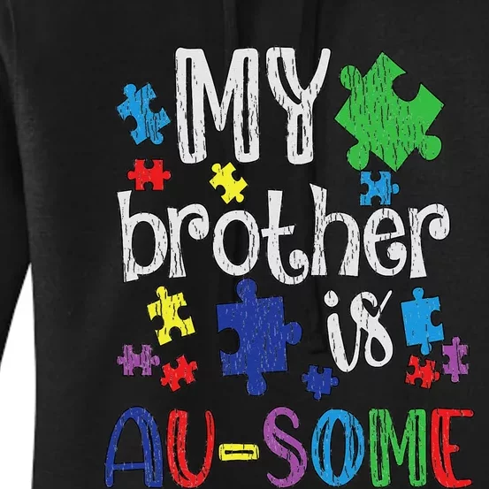 My Brother Is Awesome Sister Autistic  Autism Awareness Women's Pullover Hoodie