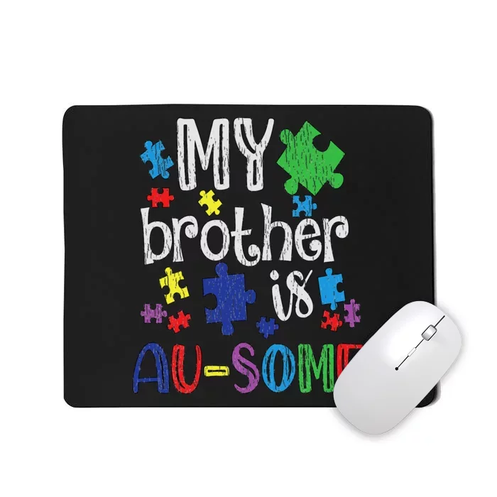 My Brother Is Awesome Sister Autistic  Autism Awareness Mousepad