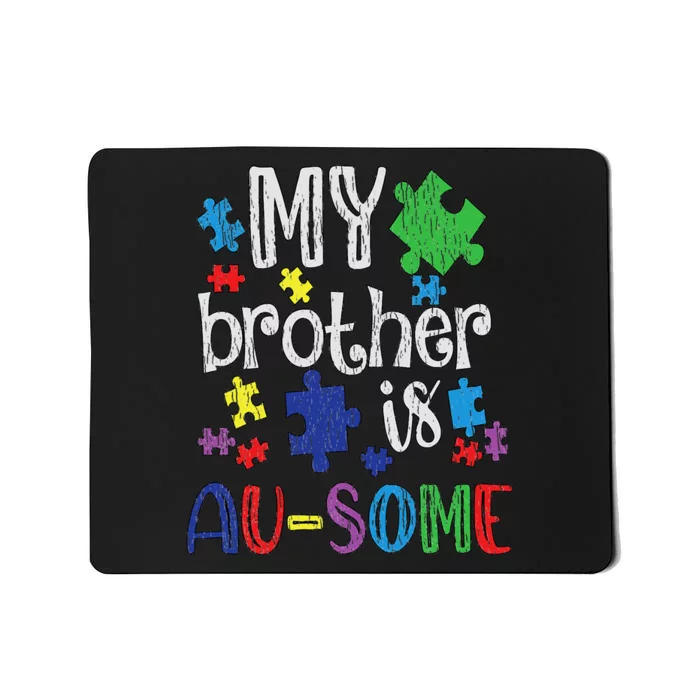 My Brother Is Awesome Sister Autistic  Autism Awareness Mousepad