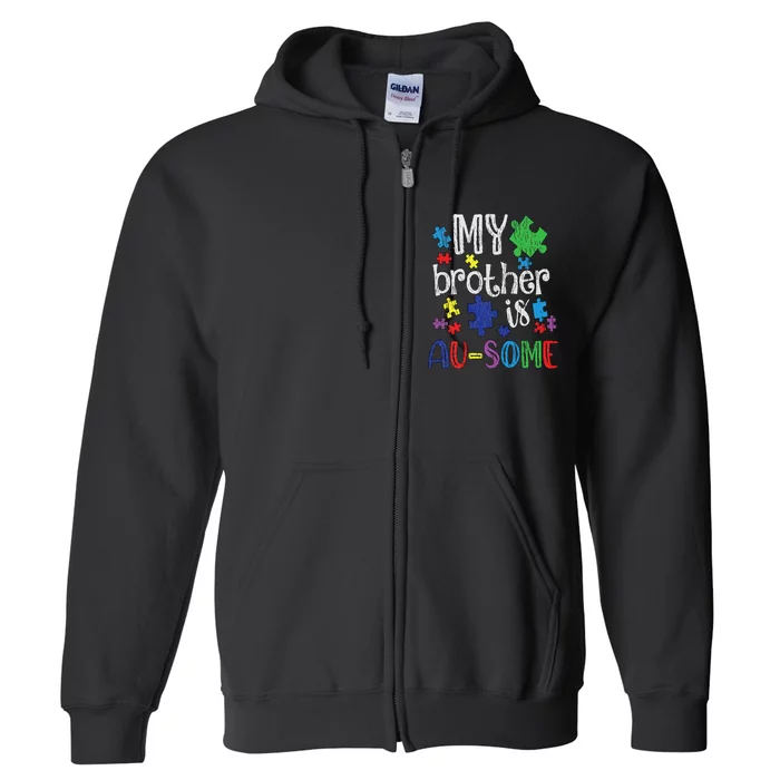 My Brother Is Awesome Sister Autistic  Autism Awareness Full Zip Hoodie