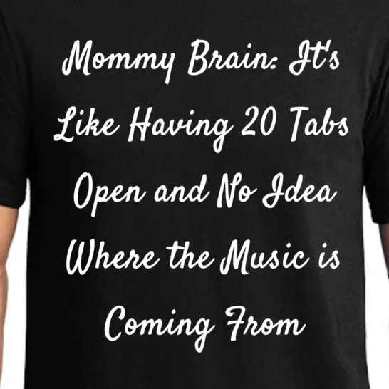 Mommy Brain: ItS Like Having 20 Tabs Open And No Idea Where Gift Pajama Set