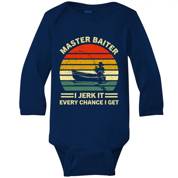 Master Baiter I Jerk It Every Chance I Get Vintage Fisher Cool Gift Baby Long Sleeve Bodysuit