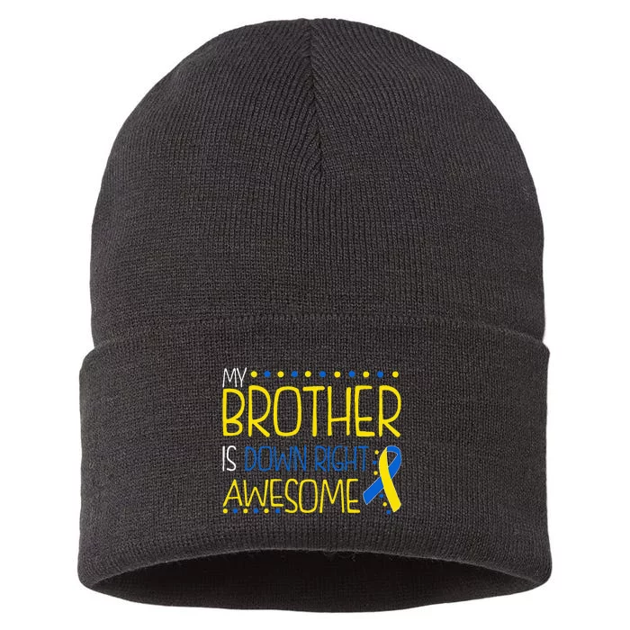 My Brother Is Down Right Awesome Down Syndrome Awareness Sustainable Knit Beanie