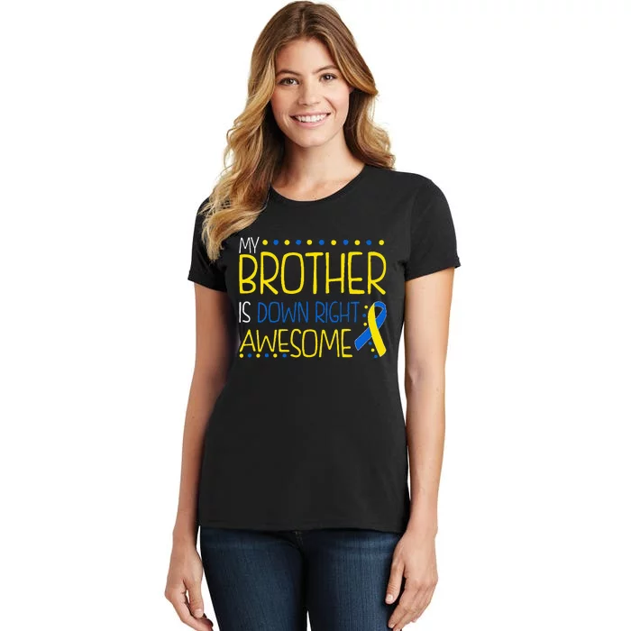 My Brother Is Down Right Awesome Down Syndrome Awareness Women's T-Shirt