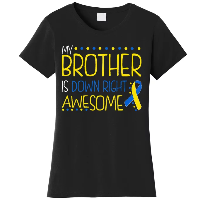 My Brother Is Down Right Awesome Down Syndrome Awareness Women's T-Shirt