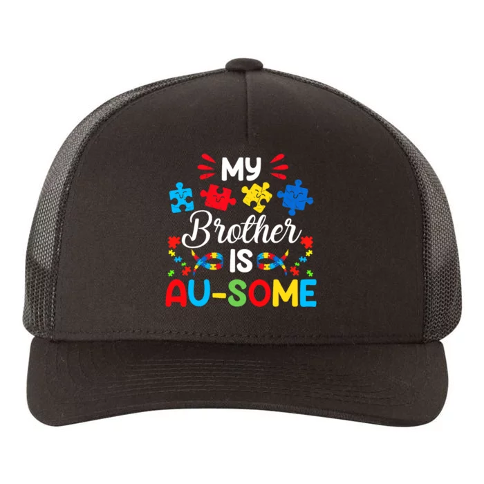 My Brother Is Au Some Autism Awareness Siblings Yupoong Adult 5-Panel Trucker Hat