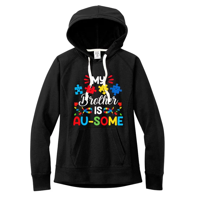 My Brother Is Au Some Autism Awareness Siblings Women's Fleece Hoodie