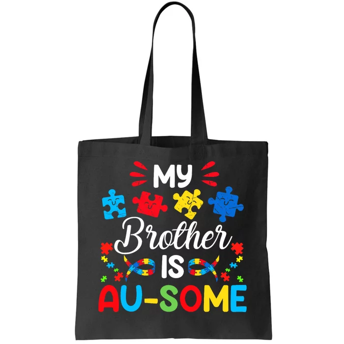 My Brother Is Au Some Autism Awareness Siblings Tote Bag