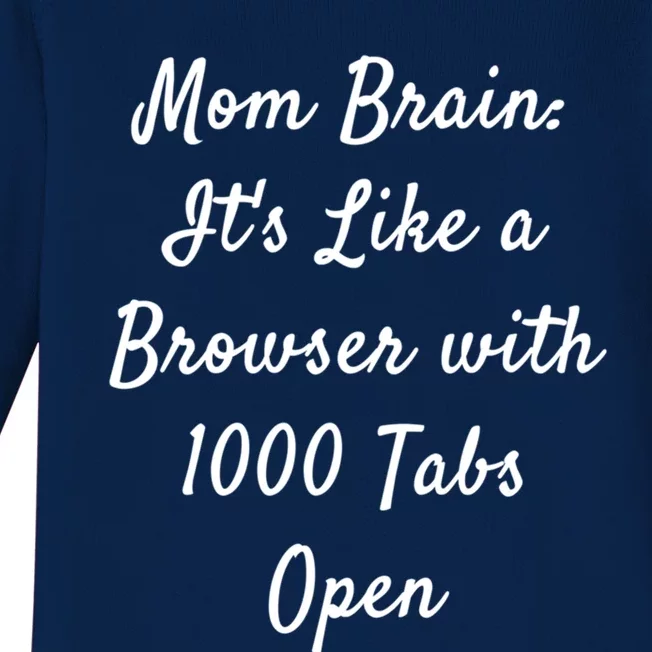 Mom Brain: ItS Like A Browser With 1000 Tabs Open Cute Gift Baby Long Sleeve Bodysuit