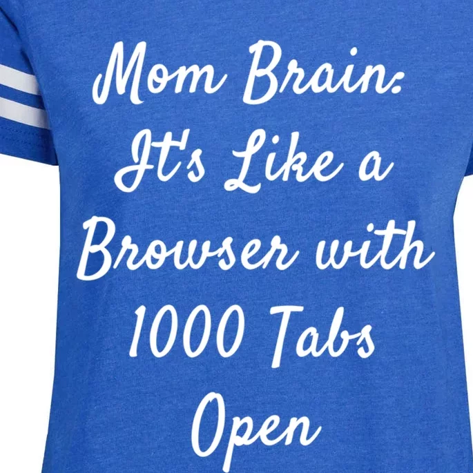 Mom Brain: ItS Like A Browser With 1000 Tabs Open Cute Gift Enza Ladies Jersey Football T-Shirt