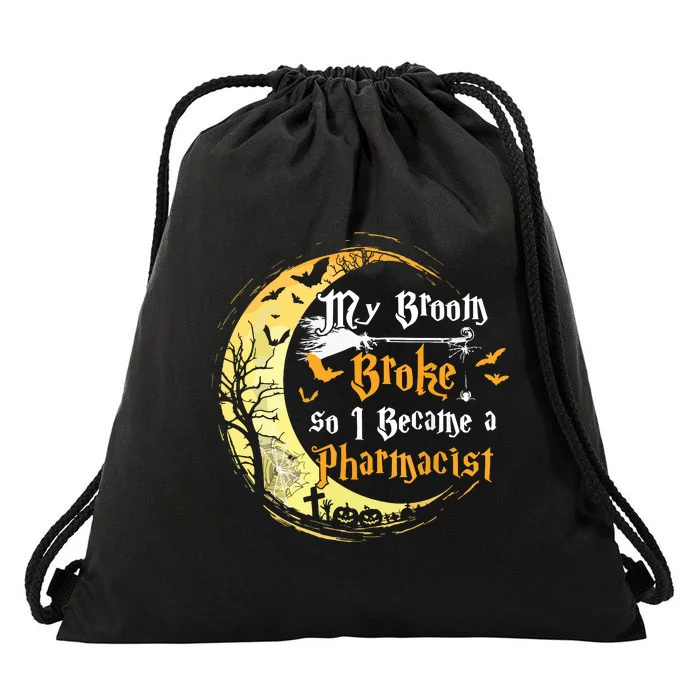 My Broom Is Broke So I Became A Pharmacist Halloween Drawstring Bag