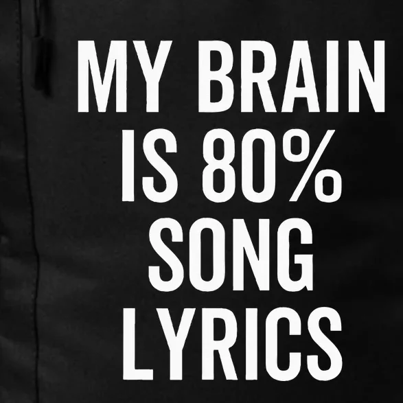 My Brain Is 80 Percent Song Lyrics Funny Music Lover Daily Commute Backpack