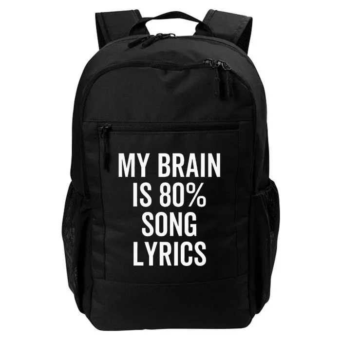 My Brain Is 80 Percent Song Lyrics Funny Music Lover Daily Commute Backpack