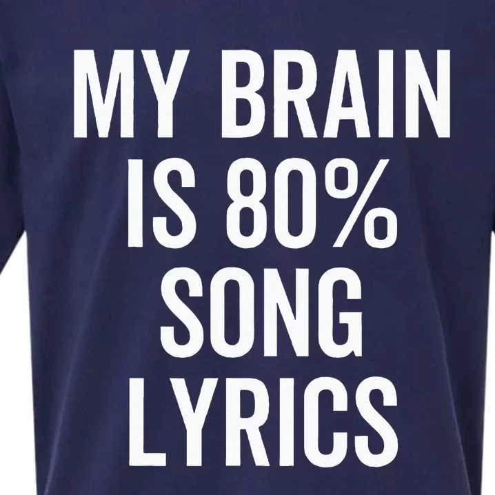 My Brain Is 80 Percent Song Lyrics Funny Music Lover Sueded Cloud Jersey T-Shirt