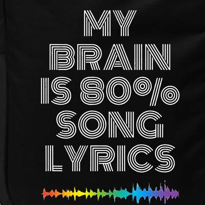 My Brain Is 80 Song Lyrics Funny Music Lover Impact Tech Backpack