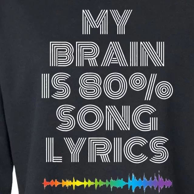 My Brain Is 80 Song Lyrics Funny Music Lover Cropped Pullover Crew