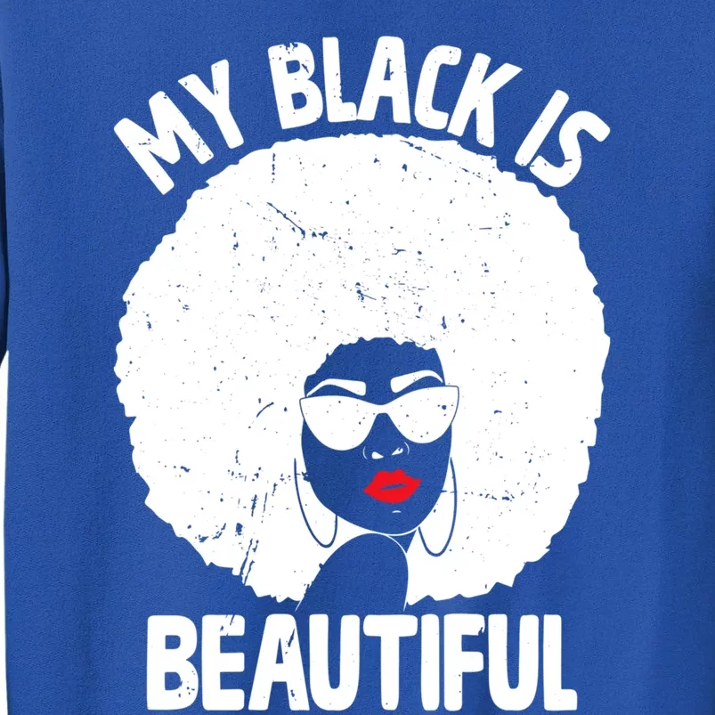 My Back Is Beautiful Empowert Afro Black Beauty Cool Gift Tall Sweatshirt