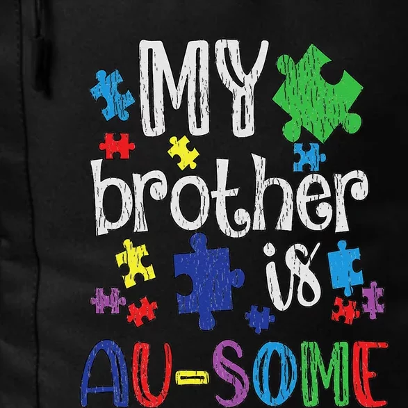 My Brother Is Awesome Sister Autistic Autism Awareness Daily Commute Backpack