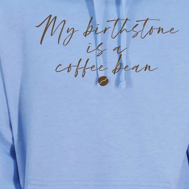 My Birthstone Is A Coffee Bean Funny Coffee Lover Unisex Surf Hoodie