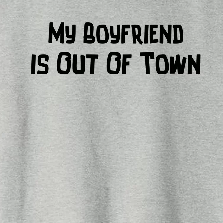 My Boyfriend Is Out Of Town Women's Crop Top Tee