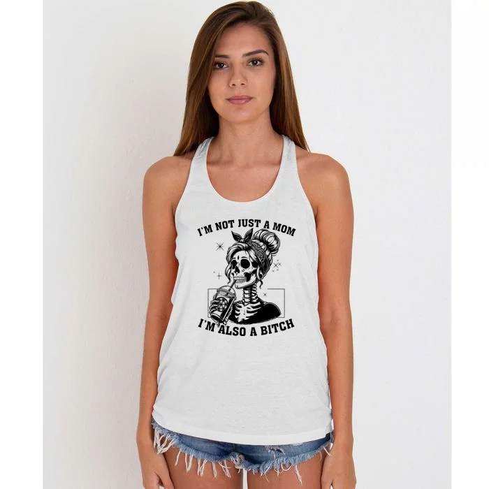 Messy Bun IM Not Just A Mom IM Also A Bitch Funny Skull Gift Women's Knotted Racerback Tank