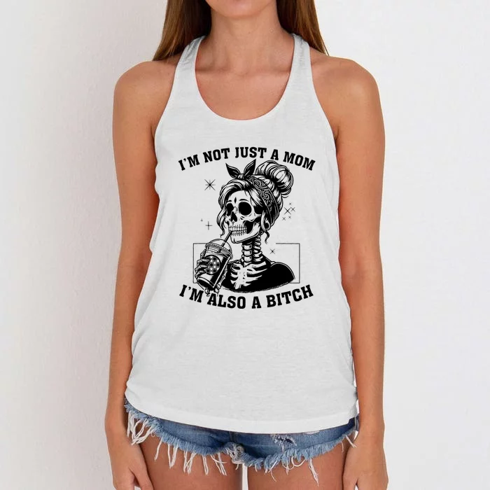 Messy Bun IM Not Just A Mom IM Also A Bitch Funny Skull Gift Women's Knotted Racerback Tank